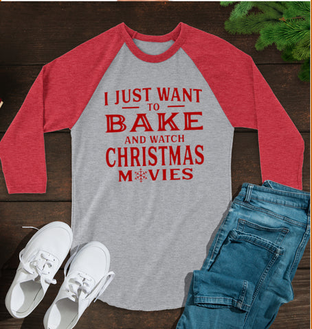 All I Want to Do Is Bake and Watch Christmas Movies Raglan