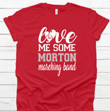 Love Me Some Morton Marching Band Shirt